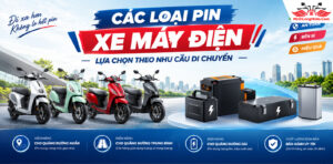 Các loại pin xe máy điện phổ biến – Mẹo lựa chọn pin theo quãng đường di chuyển