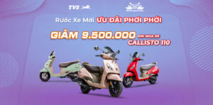 Giảm 9,5 triệu khi mua TVS Callisto 110