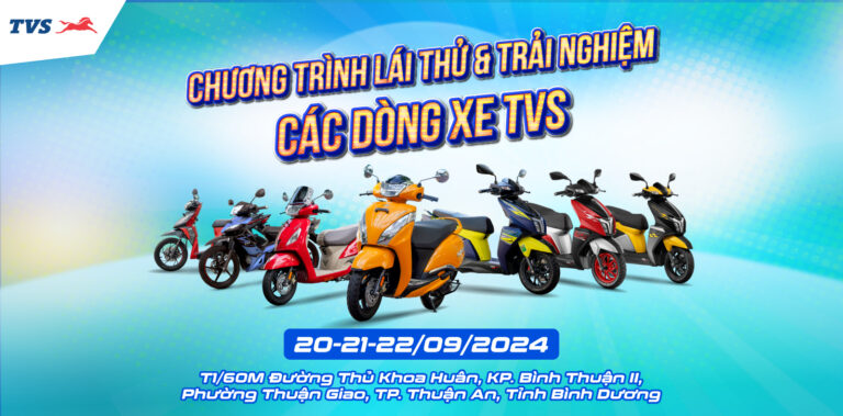 Chương trình: Lái Thử Xe TVS ngày 20-22/09/2024 tại Thuận An – Bình Dương