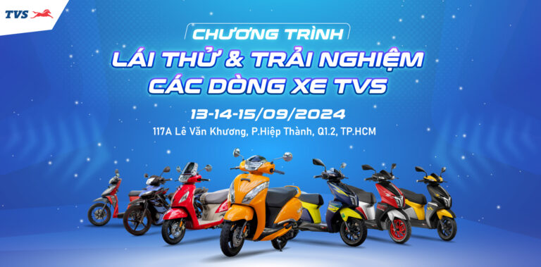 Chương trình: Lái Thử Xe TVS ngày 13-15/09/2024 tại Quận 12