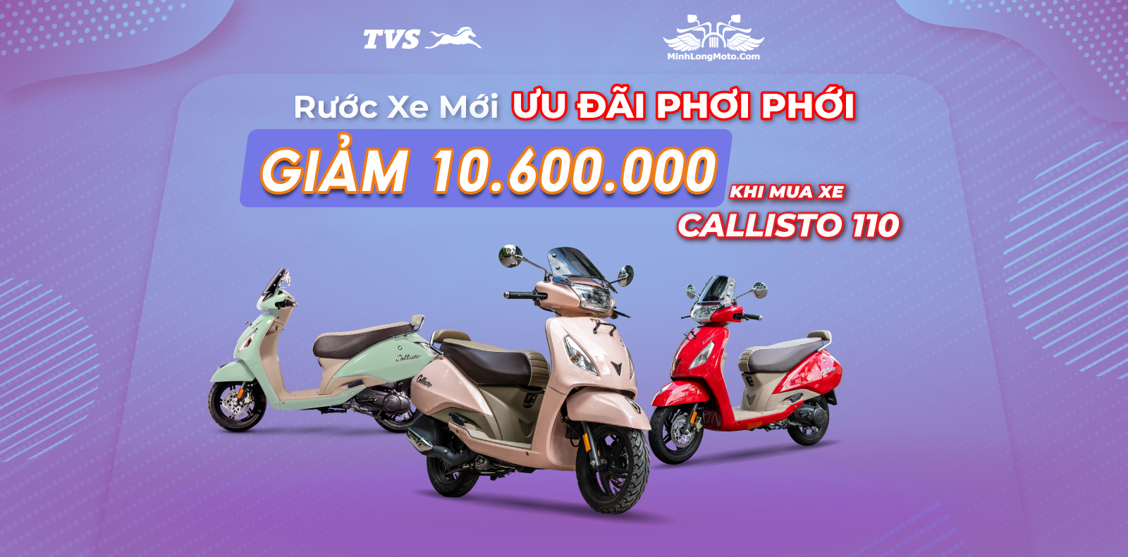 Khuyến mãi: Giảm 10,6 triệu khi mua TVS Callisto 110 chính hãng