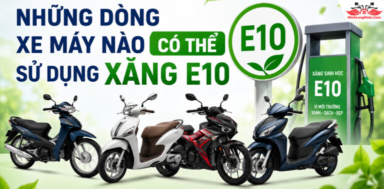 Những dòng xe máy nào có thể sử dụng xăng E10?