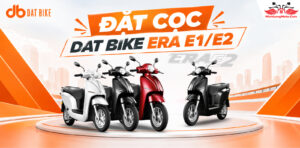 Dat Bike Era E1/E2 – Nhận cọc đợt 2, giao xe tháng 11/2026