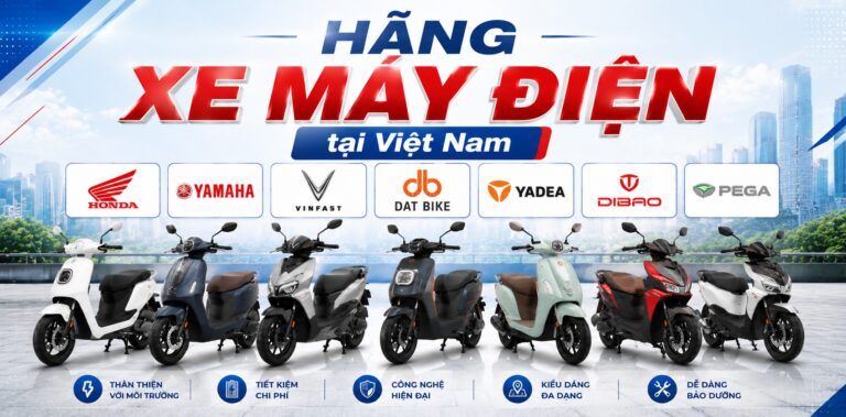 Top 9 các hãng xe máy điện tại Việt Nam phổ biến nhất